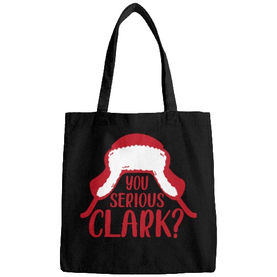 YOU SERIOUS CLARK - FUNNY CHRISTMAS Bags