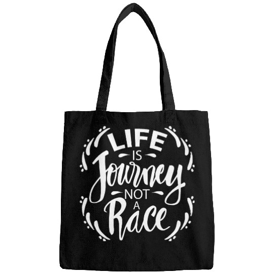 Life is journey not a race Bags