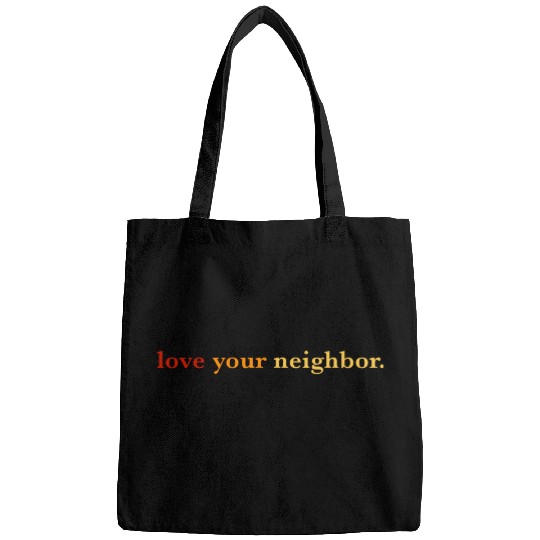 Love your neighbor Bags