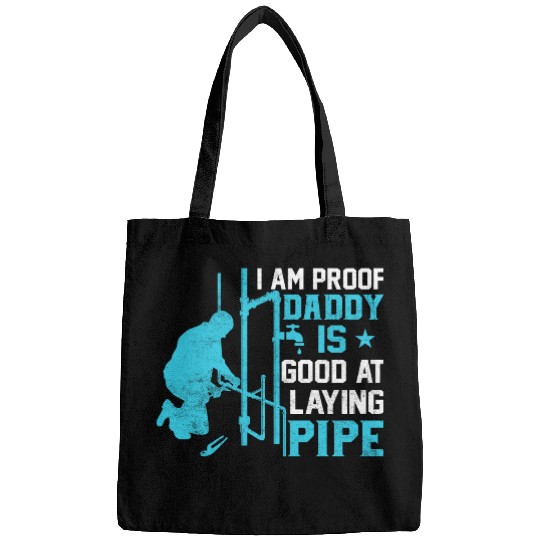 I am Proof Daddy is Good at Laying Pipe Bags