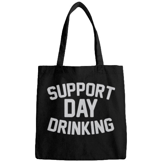SUPPORT DAY DRINKING Bags
