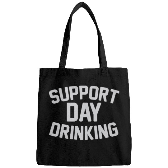 SUPPORT DAY DRINKING Bags