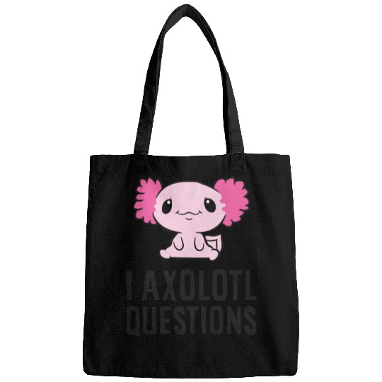 I Axolotl Questions Pet Axolotl Cute Axolotl Bags