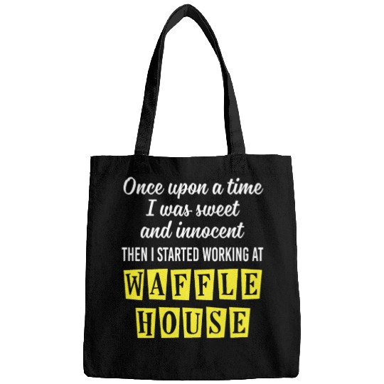 Innocent Then I Started Working At Waffle House Bags