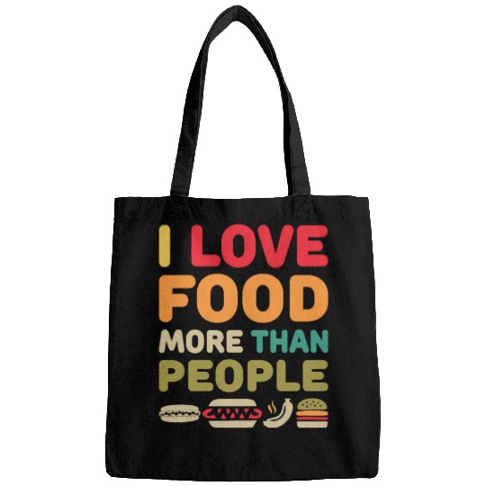 i love food more than people Bags