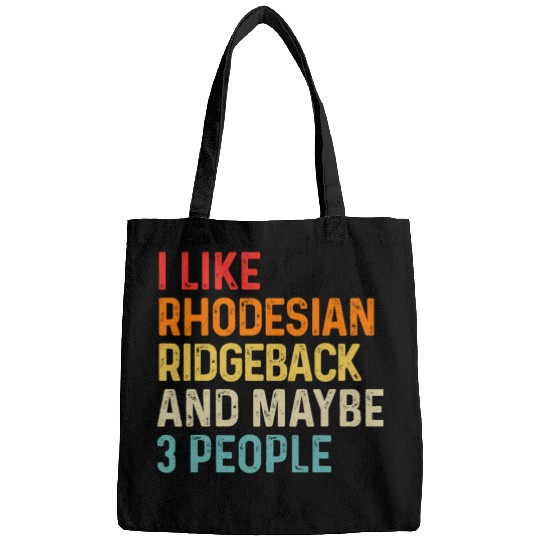 I Like Rhodesian Ridgeback And Maybe 3 People Dog Bags