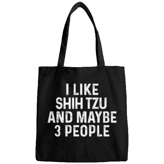 I Like Shih Tzu And Maybe 3 People Dog Lover Gift Bags