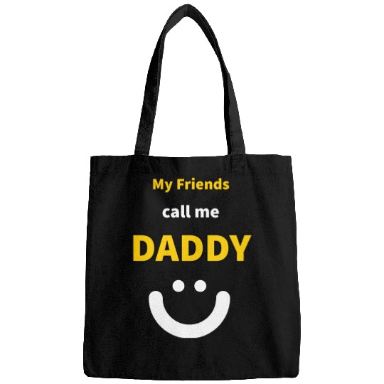My Friends call me Daddy - Funny Quotes Bags