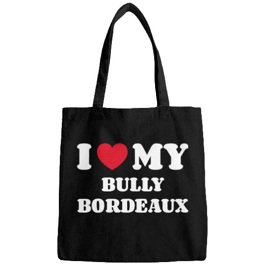I Love My Bully Bordeaux Bags