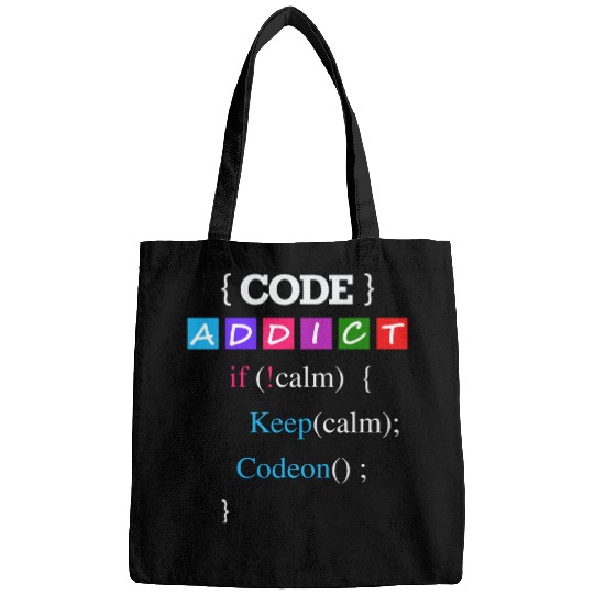 Keep calm and Code Addict Bags