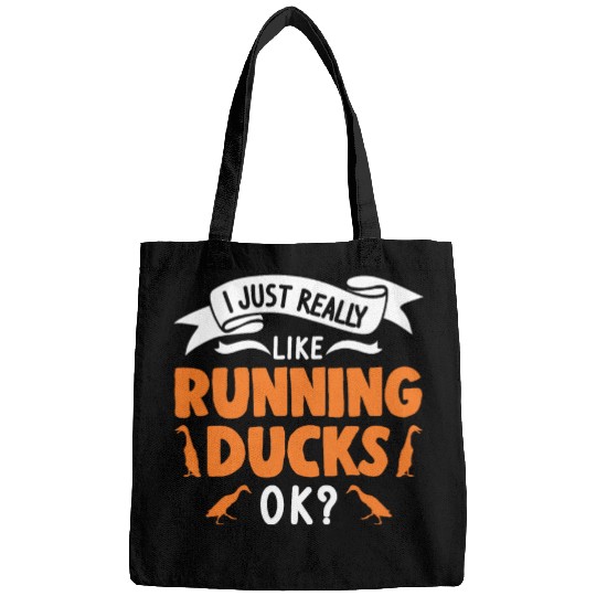 I Just Really Like Running Ducks Bags