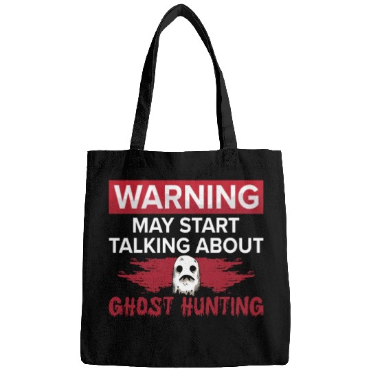 Warning My Start Talking Ghost Hunting Hunt Hunter Bags