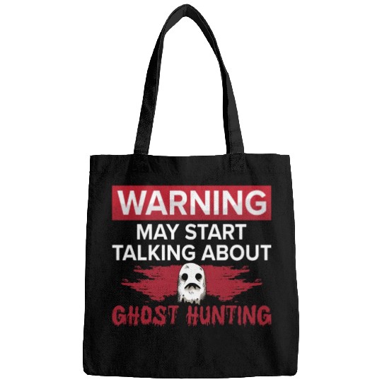 Warning My Start Talking Ghost Hunting Hunt Hunter Bags