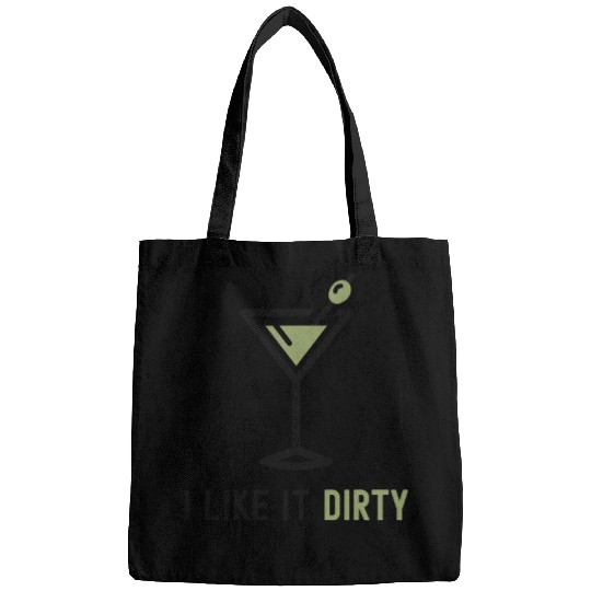 I Like It Dirty Martini Glass Funny Drinker Bags
