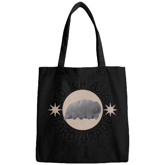 tough as a tardigrade,waterbear,science puns Bags