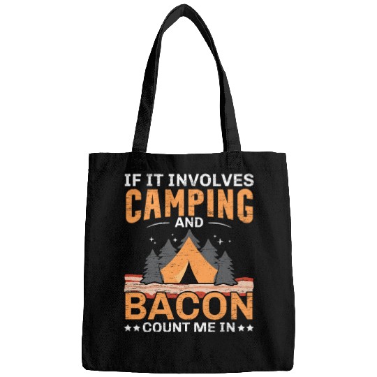 If It Involves Camping And Bacon Count Me In Campe Bags