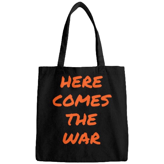 Here Comes The War (in graffiti orange font) Bags