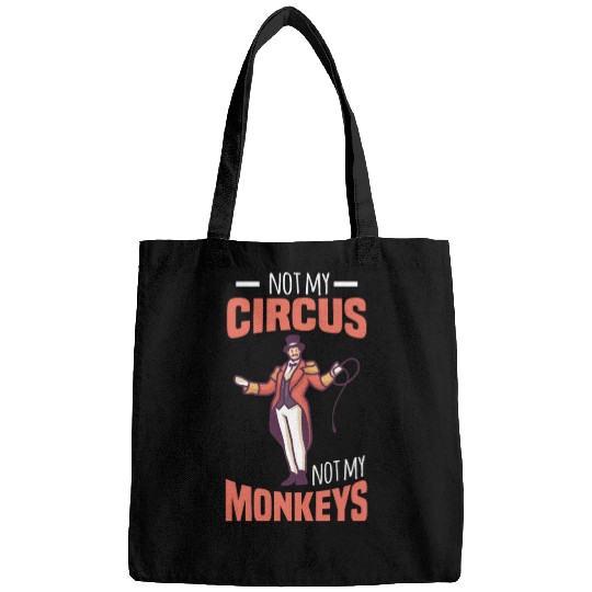 NOT MY CIRCUS NOT MY MONKEYS Motif for Carnival & Bags