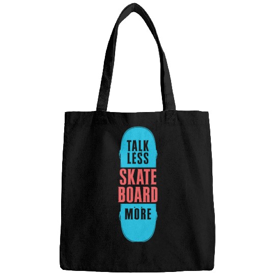 Talk Less Skateboard More Funny Skater Skateboarde Bags