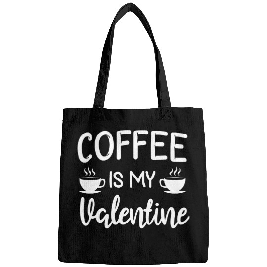 Coffee Is My Valentine His Her Gift Coffee Lover Bags