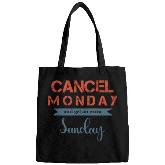Cancel Monday and gent an extra Sunday Bags
