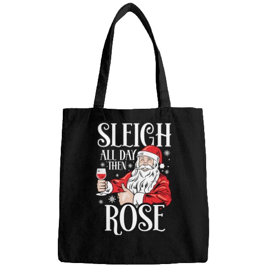 Christmas Sleigh All Day Then Rose Funny Santa Bags