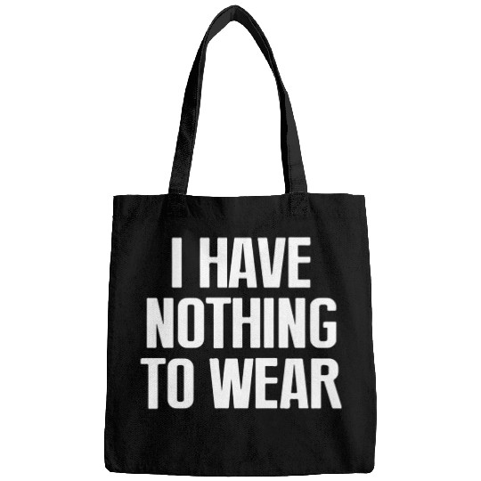 I Have Nothing To Wear Bags