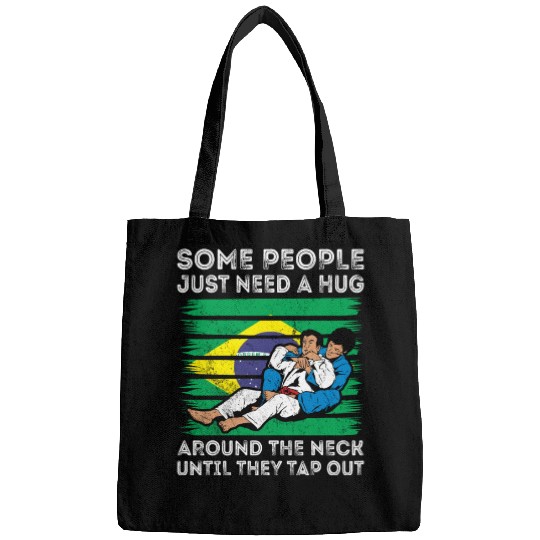 Some People Just Need A Hug Tap Out BJJ Brazilian Bags