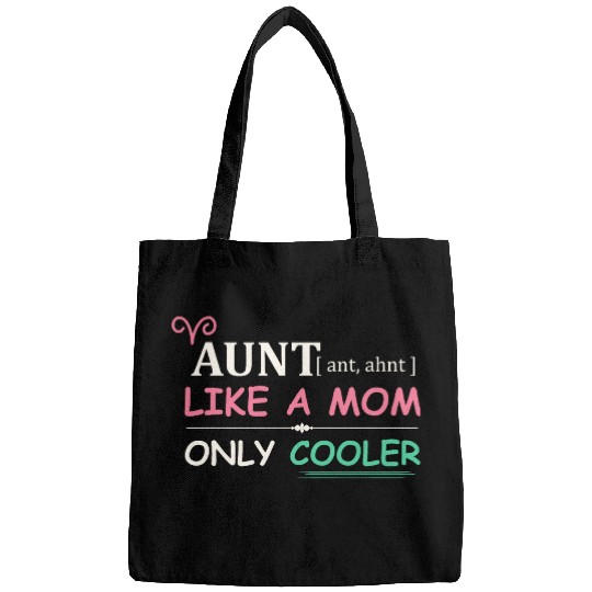 Aunt - Like a Mom Only Cooler Bags