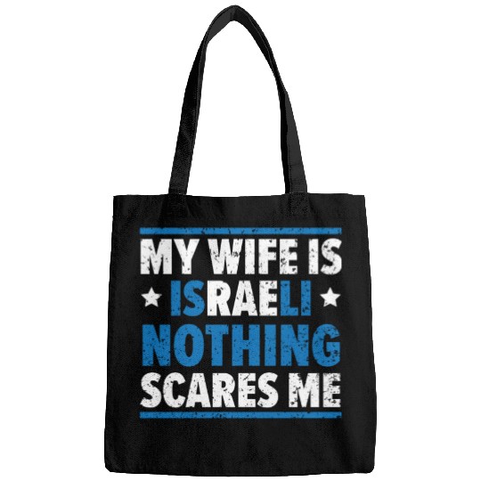 My Wife Is Israeli Nothing Scares Me Israelite Bags