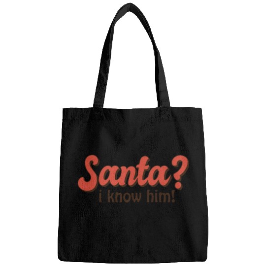 Santa I know him Bags
