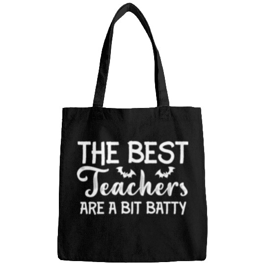 The Best Teachers Are A Bit Batty Halloween Bat Te Bags