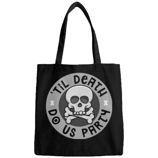 'Til death do us party Bags