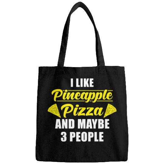 I like Pineapple Pizza and maybe 3 People Bags