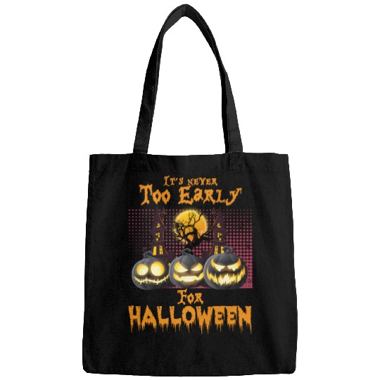 It's never too early for halloween, funny pumpkins Bags