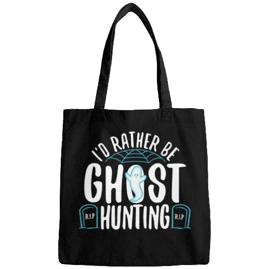 I'd Rather Be Ghost Hunting Bags