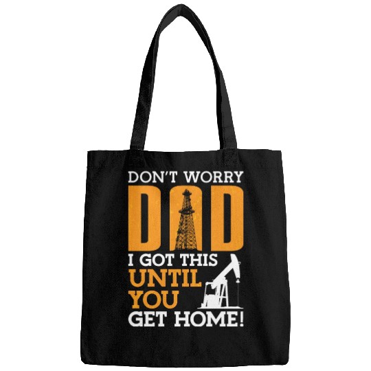 Oilfield Worker Don't Worry Dad I Got This Workers Bags