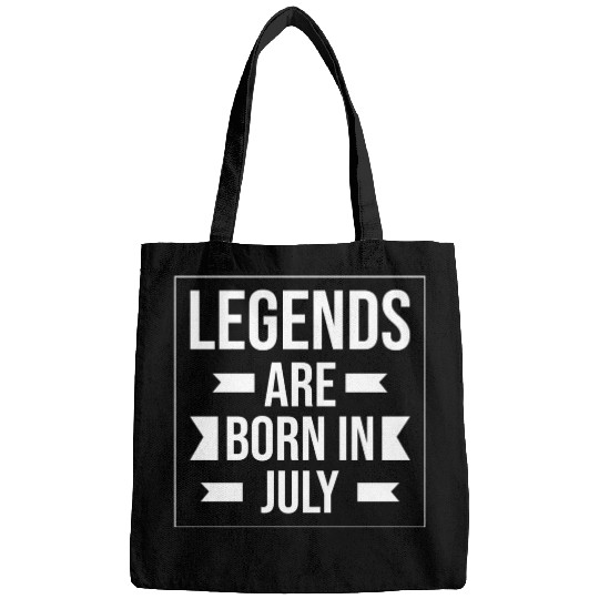 Legends Are Born In July Bags