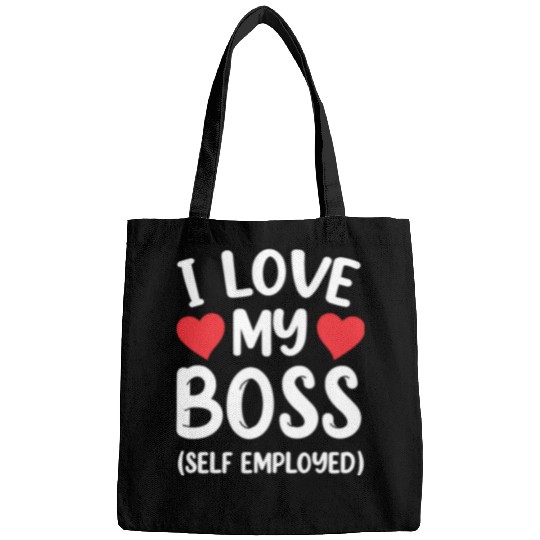 I Love My Boss (Self Employed) Self Employed Work Bags