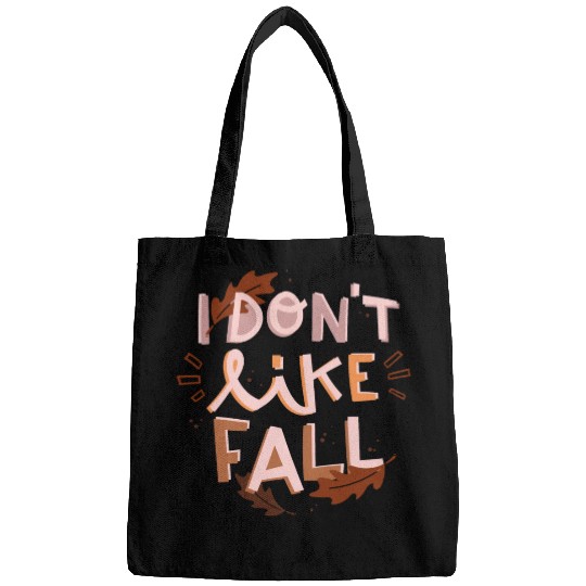 I do not like fall Bags