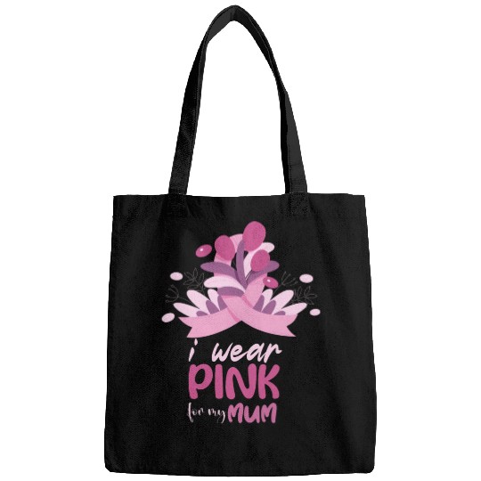 I WEAR PINK FOR MY MUM, Bags FOR BREAST CANCER