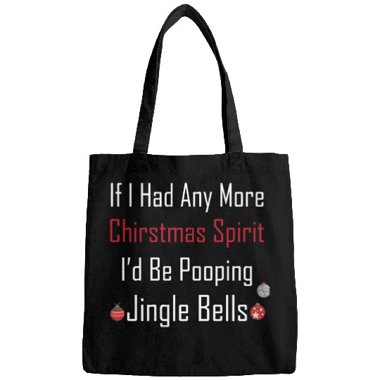 Christmas Spirit I d be Pooping Jingle Bells Bags