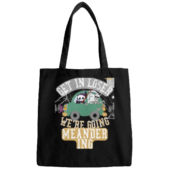 Get in loser we're going meandering Bags