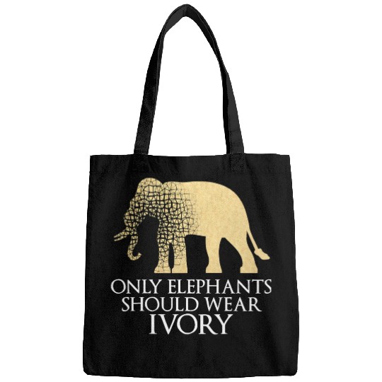 Only Elephants Should Wear Ivory Save Bags Supp
