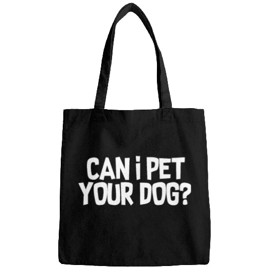 Can I Pet Your Dog? Bags