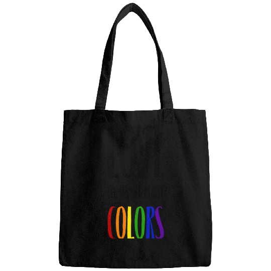 Love comes in many colors LGBTQI Bags
