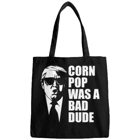 Corn Pop Was A Bad Dude Funny Meme Bags