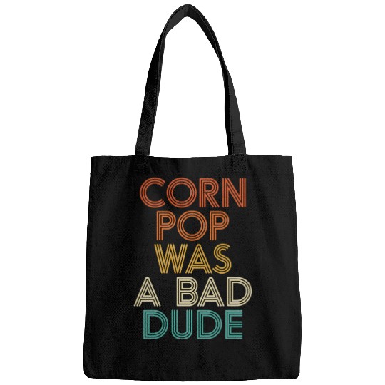 Corn Pop Was A Bad Dude Funny Meme Bags