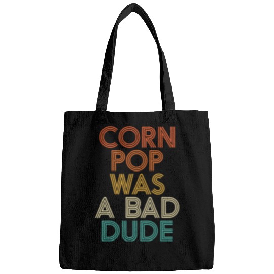 Corn Pop Was A Bad Dude Funny Meme Bags