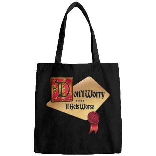 Don't Worry It Gets Worse Simple Bags